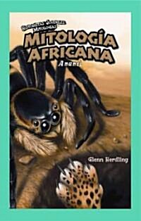 Mitolog? Africana: Anansi (African Mythology: Anansi) (Library Binding)