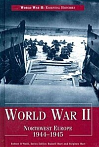 World War II: Northwest Europe 1944-1945 (Library Binding)