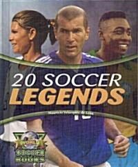 20 Soccer Legends (Library Binding)