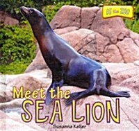 Meet the Sea Lion (Library Binding)