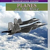 Planes on the Move (Library Binding)