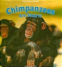 Chimpanzees Are Smart! (Library Binding)