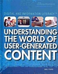 Understanding the World of User-Generated Content (Library Binding)