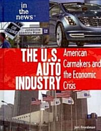 The U.S. Auto Industry (Library Binding)