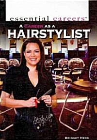 A Career as a Hairstylist (Library Binding)