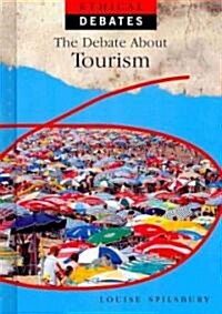 The Debate about Tourism (Library Binding)