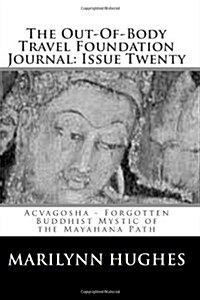 The Out-Of-Body Travel Foundation Journal: Issue Twenty: Acvagosha (Paperback)