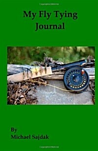 My Fly Tying Journal (Paperback)