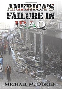 Americas Failure in Iraq (Hardcover)