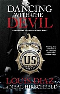 Dancing with the Devil: Confessions of an Undercover Agent (Paperback)