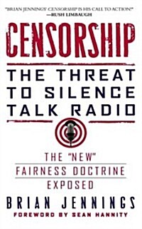 Censorship: The Threat to Silence Talk Radio (Paperback)