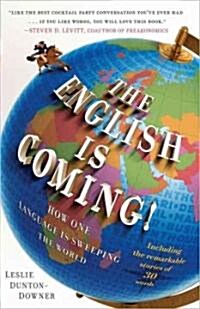 The English Is Coming!: How One Language Is Sweeping the World (Hardcover)