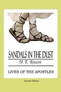 Sandals in the Dust - Second Edition: Lives of the Apostles (Paperback)