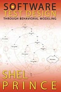 Software Test Design Through Behavioral Modeling (Paperback)