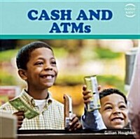 Cash and ATMs (Library Binding)
