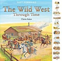 The Wild West Through Time (Library Binding)