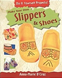 Make Your Own Slippers & Shoes (Paperback)