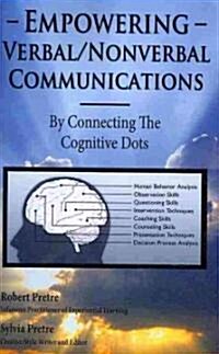 Empowering Verbal/Non-Verbal Communications: By Connecting the Cognitive Dots (Paperback)