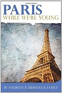 Paris: While Were Young (Paperback)