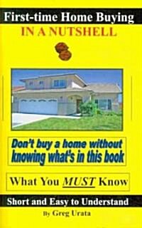 First-Time Home Buying in a Nutshell (Paperback)