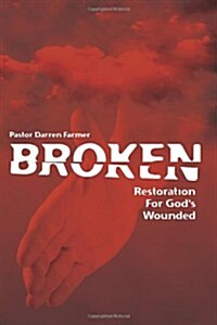 Broken: Restoration for Gods Wounded (Paperback)
