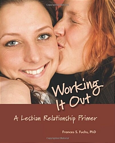 Working It Out: A Lesbian Relationship Primer (Paperback)