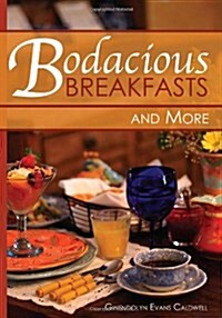 Bodacious Breakfasts and More (Paperback)