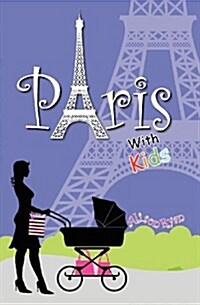 Paris with Kids (Paperback)