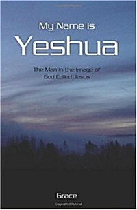 My Name Is Yeshua (Paperback)