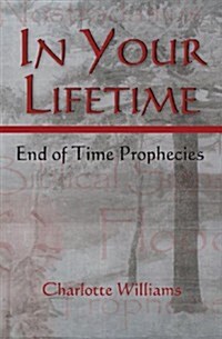 In Your Lifetime: End of Time Prophecies (Paperback)