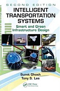 Intelligent Transportation Systems: Smart and Green Infrastructure Design [With CDROM] (Hardcover, 2)