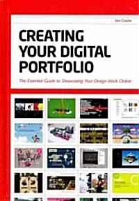 Creating Your Digital Portfolio: The Essential Guide to Showcasing Your Design Work Online (Hardcover)