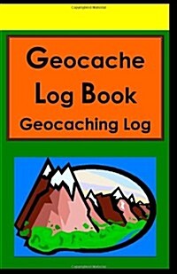 Geocache Log Book: Geocaching Log (Paperback)