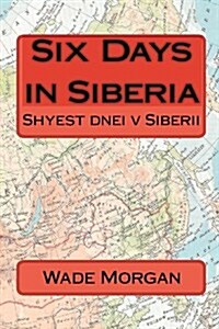 Six Days in Siberia (Paperback)