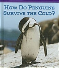 How Do Penguins Survive the Cold? (Library Binding)