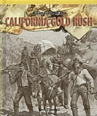 A Timeline of the California Gold Rush (Library Binding)