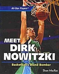 Meet Dirk Nowitzki: Basketballs Blond Bomber (Paperback)