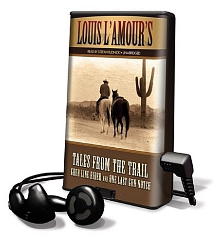 Tales from the Trail: Grub Line Rider & One Last Gun Notch [With Earbuds] (Pre-Recorded Audio Player)