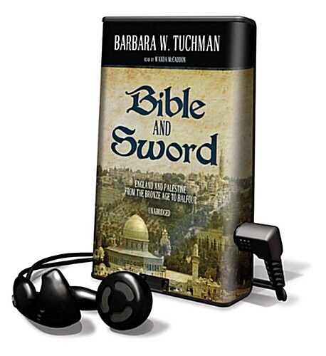 Bible and Sword: England and Palestine from the Bronze Age to Balfour [With Earbuds] (Pre-Recorded Audio Player)