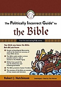 The Politically Incorrect Guide to the Bible [With Headphones] (Pre-Recorded Audio Player)
