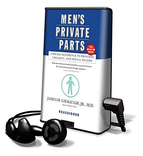 Mens Private Parts: A Pocket Reference to Prostate, Urologic, and Sexual Health [With Earbuds] (Pre-Recorded Audio Player, Revised, Update)