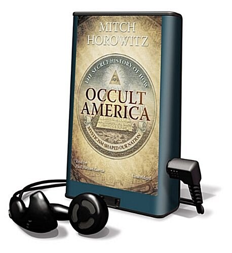 Occult America: The Secret History of How Mysticism Shaped Our Nation [With Earbuds] (Pre-Recorded Audio Player)