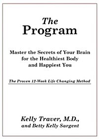 The Program: The Brain-Smart Approach to the Healthiest You: The Life-Changing 12-Week Method [With Earbuds]                                           (Pre-Recorded Audio Player)