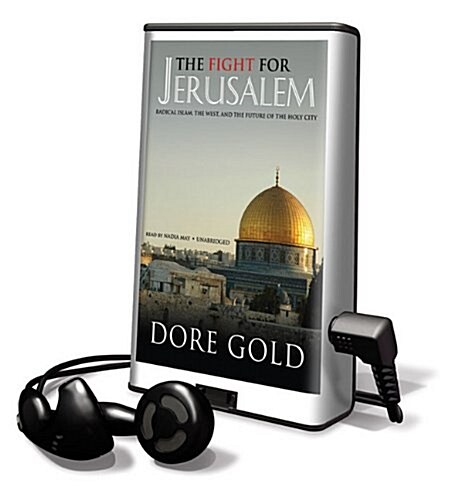 The Fight for Jerusalem: Radical Islam, the West, and the Future of the Holy City [With Earbuds] (Pre-Recorded Audio Player)