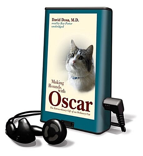 Making Rounds with Oscar: The Extraordinary Gift of an Ordinary Cat [With Earbuds] (Pre-Recorded Audio Player)