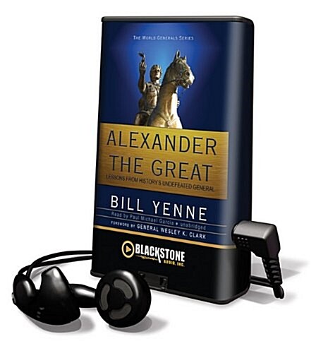 Alexander the Great: Lessons from Historys Undefeated General [With Earbuds] (Pre-Recorded Audio Player)