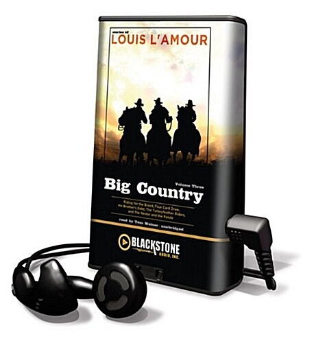 Big Country, Volume Three: Riding for the Brand, Four Card Draw, His Brothers Debt, the Turkeyfeather Riders, the Nester and the Paiute [With Earbuds (Pre-Recorded Audio Player)