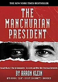 The Manchurian President: Barack Obamas Ties to Communists, Socialists and Other Anti-American Extremists                                             (Audio CD)