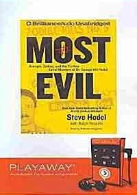 Most Evil: Avenger, Zodiac, and the Further Serial Murders of Dr. George Hill Hodel [With Earbuds] (Pre-Recorded Audio Player)