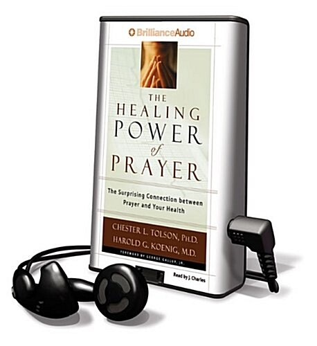 The Healing Power of Prayer: The Surprising Connection Between Prayer and Your Health [With Earbuds]                                                   (Pre-Recorded Audio Player)